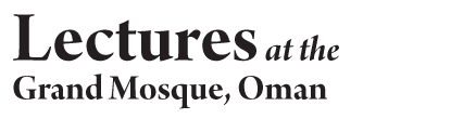 Lectures at the Grand Mosque, Oman